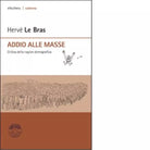 ADDIO ALLE MASSE di HERV LE BRAS