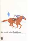 Cavalli di razza Appunti del figlio di un giornalista sportivo di John Jeremiah