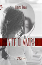 Vite di madri di Emma Fenu, Officina Milena