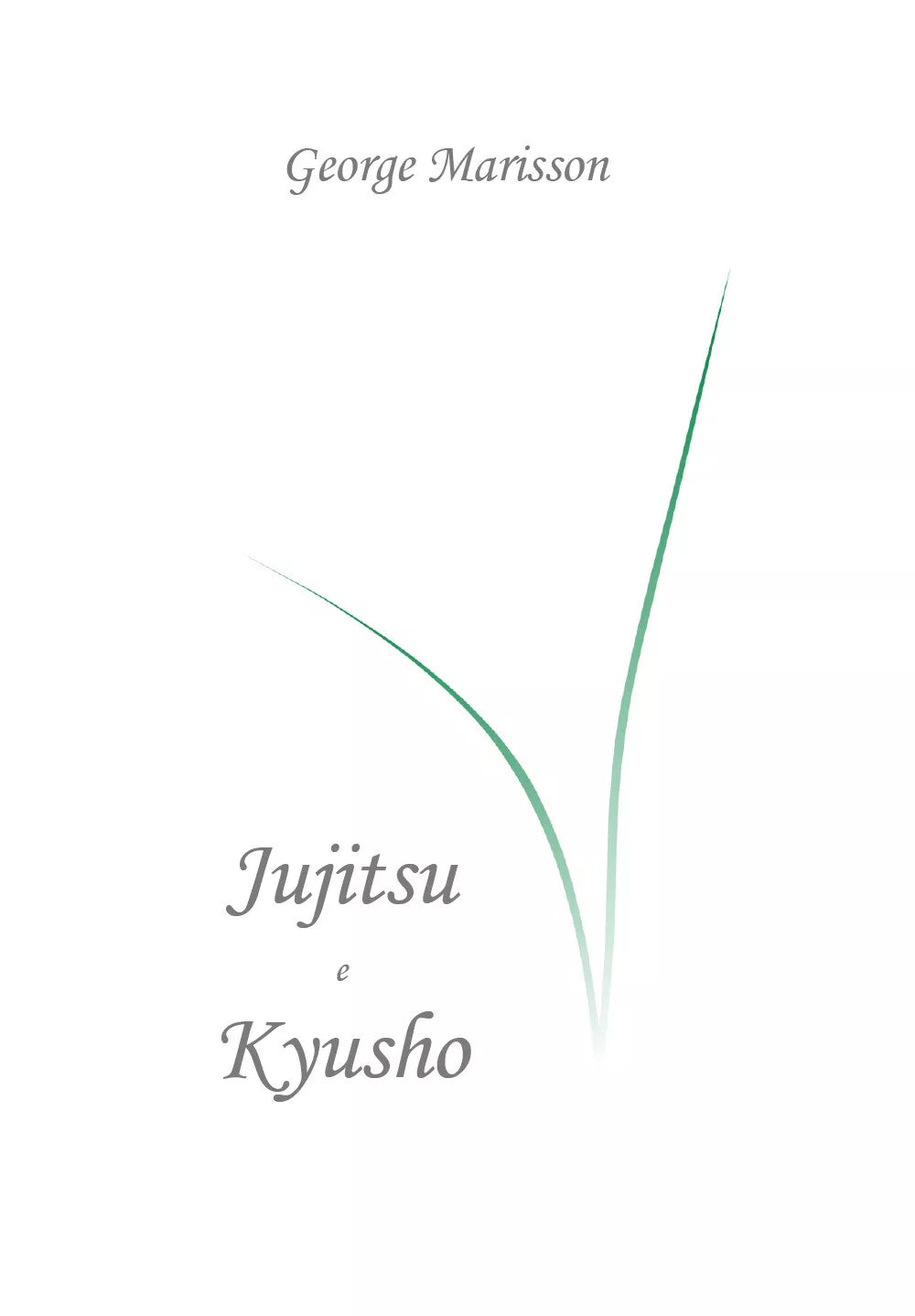 Jujitsu e Kyusho - George Marisson, 2019, Youcanprint