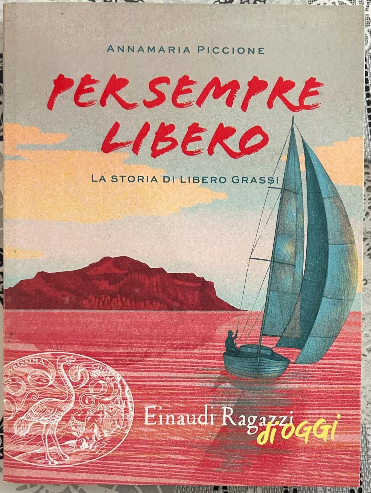 Per sempre libero La storia di Libero Grassi di Annamaria Piccione