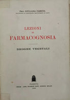Lezioni di Farmacognosia - Droghe vegetali di Giuliana Fassina, 1965 - ER