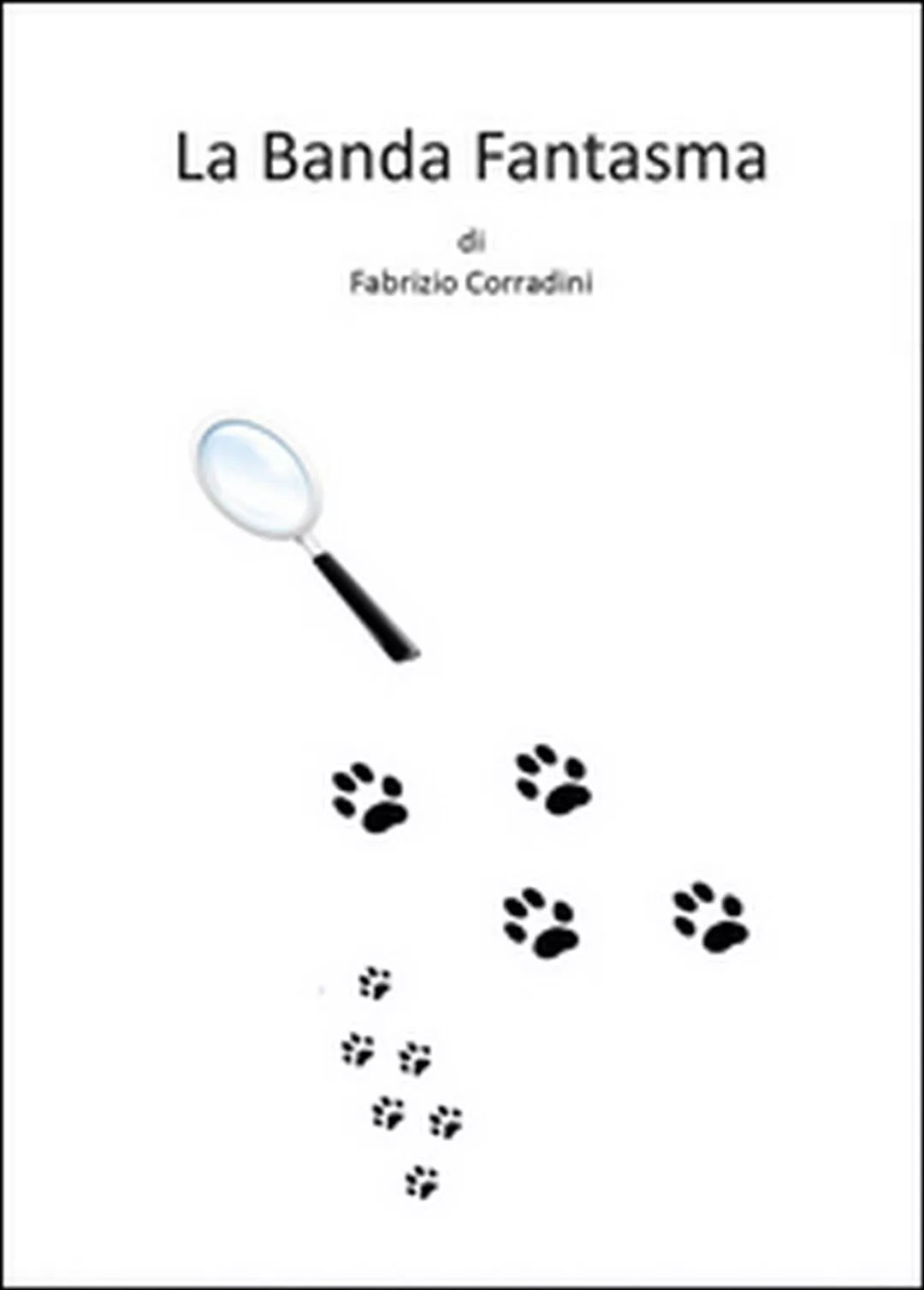 La banda fantasma di Fabrizio Corradini, 2014, Youcanprint