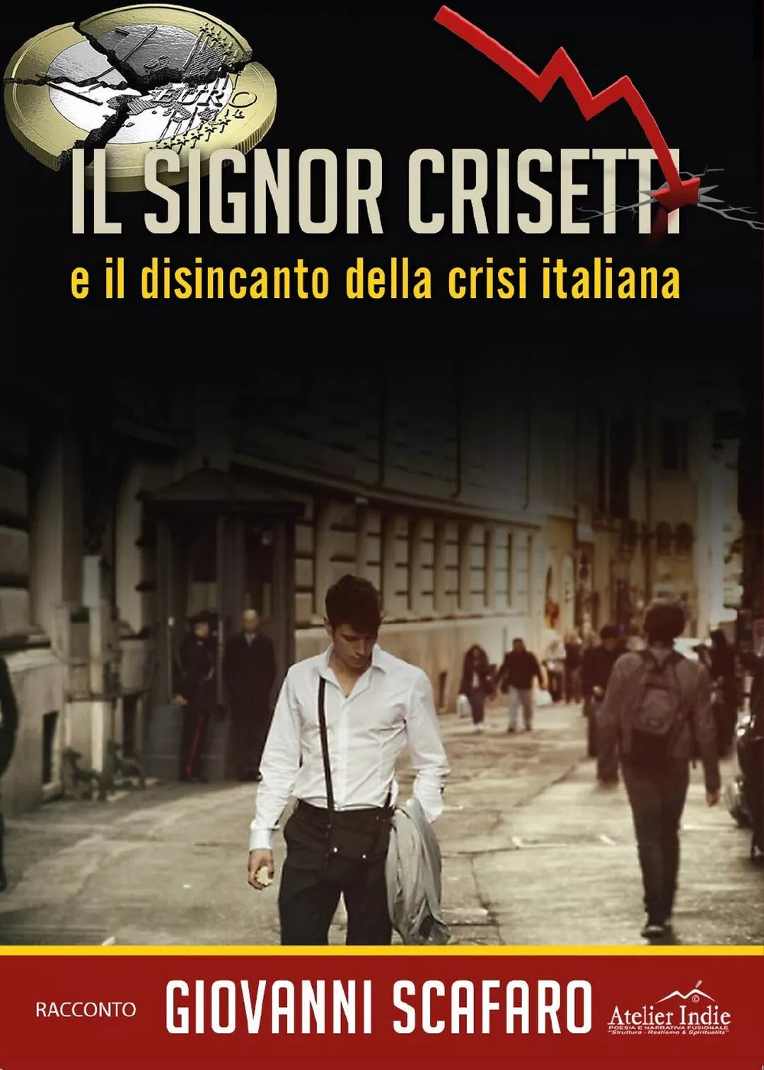 Il signor Crisetti e il disincanto della crisi italiana di Giovanni Scafaro, 2