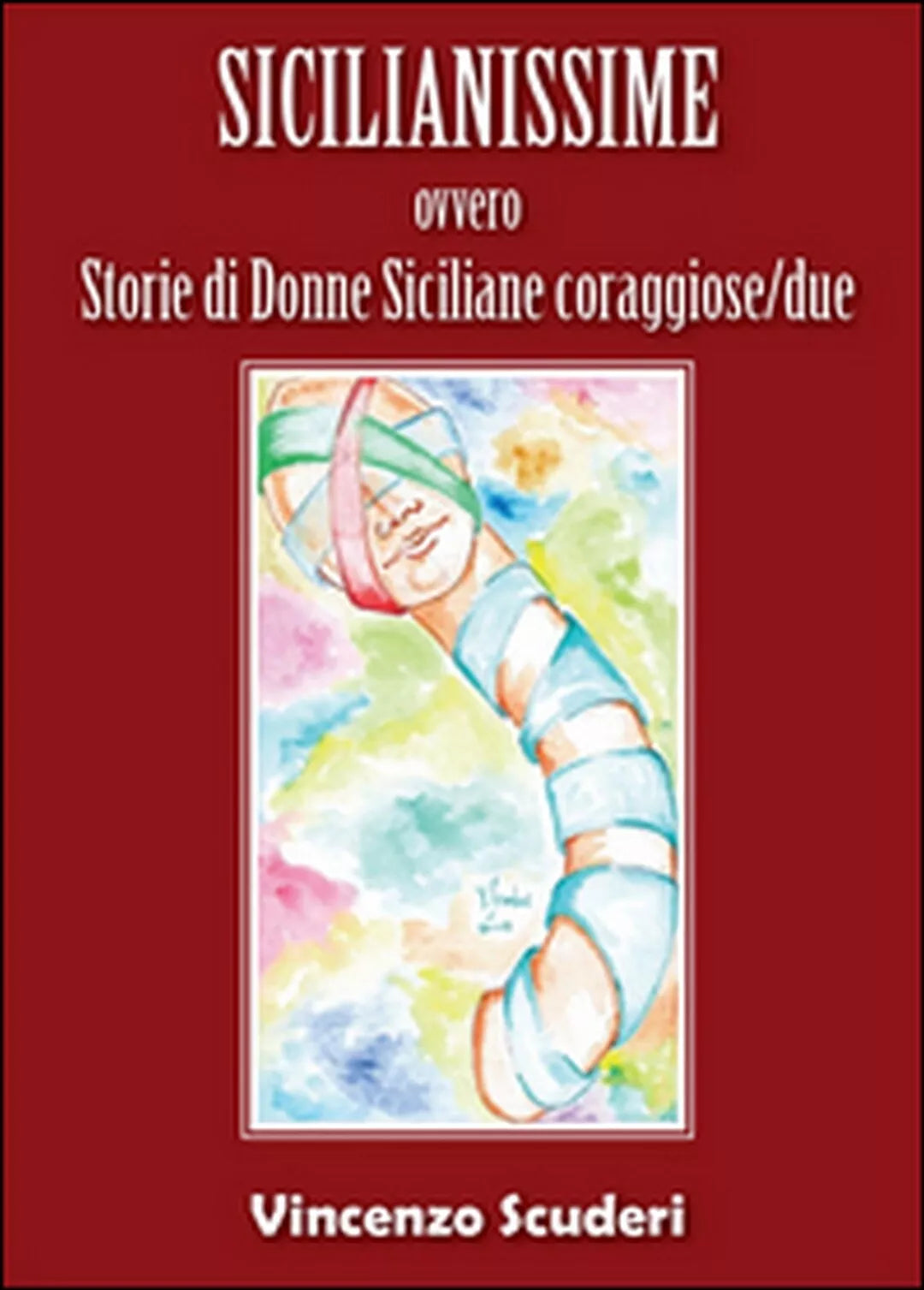 Sicilianissime ovvero Storie di donne siciliane coraggiose due, Vincenzo Scuderi