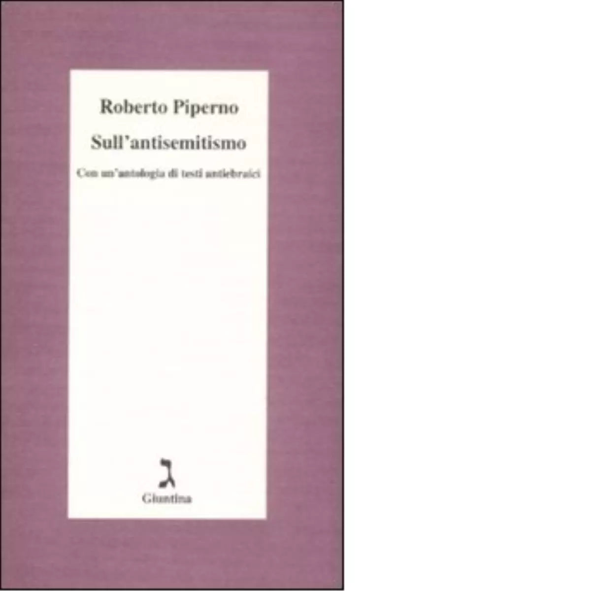 Sull antisemitismo di Roberto Piperno