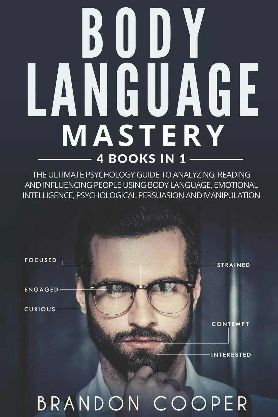 Body Language Mastery 4 Books in 1: The Ultimate Psychology Guide to Analyzing,