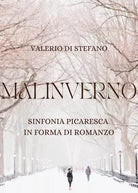Malinverno Sinfonia picaresca in forma di romanzo di Valerio Di Stefano