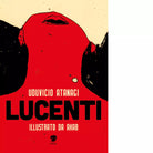 Lucenti Ediz illustrata di Atanagi Uduvicio