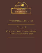 Wyoming Statutes Title 17 Corporations Partnerships and Associations 2021 di Wy