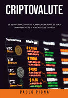 Criptovalute. Le 21 informazioni che non puoi ignorare se vuoi comprendere il mo