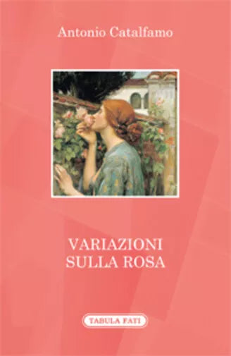 Variazioni sulla rosa di Antonio Catalfamo, 2014, Tabula Fati