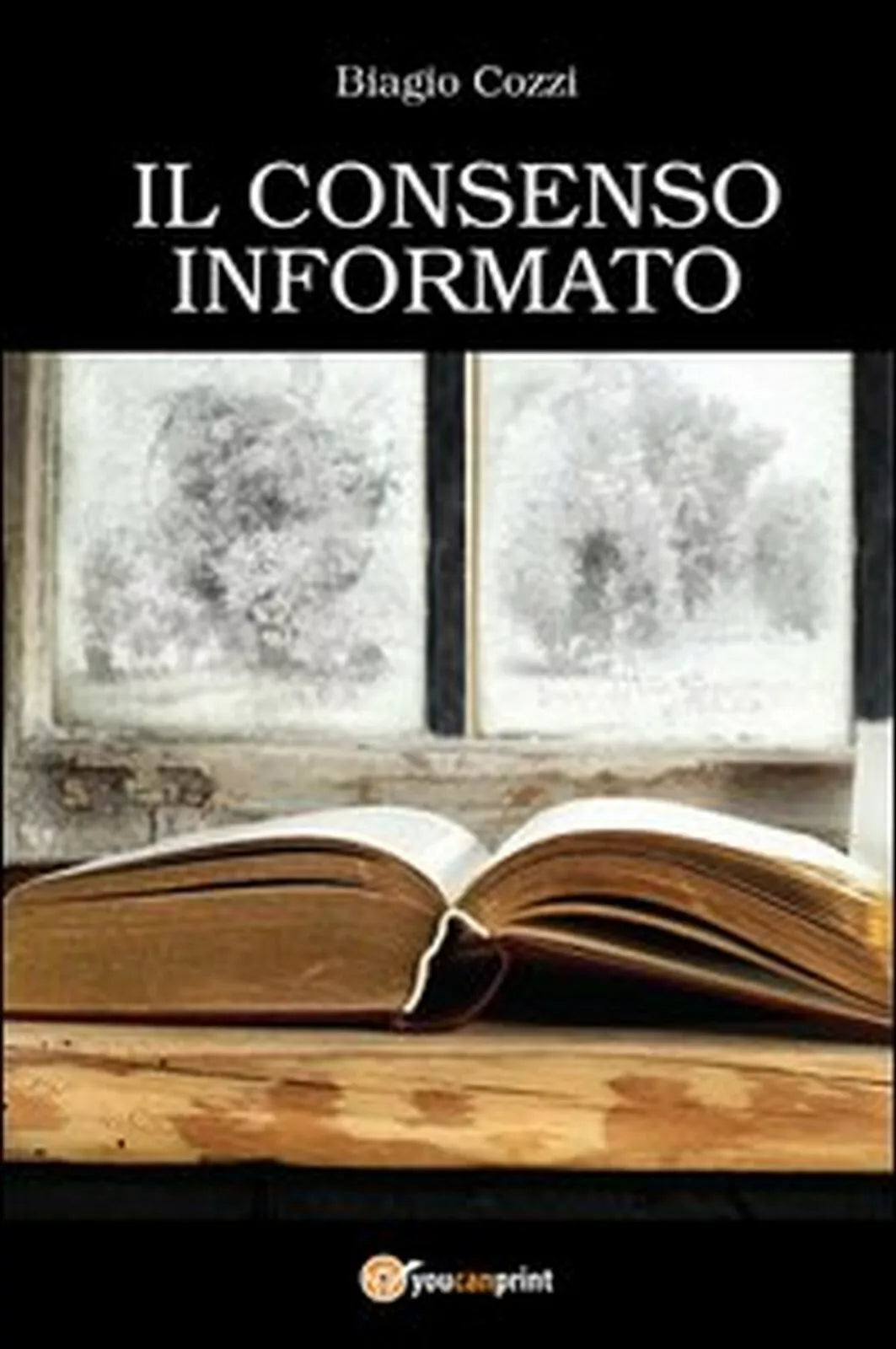 Il consenso informat di Biagio Cozzi, 2013, Youcanprint