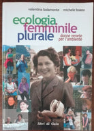 Ecologia femminile plurale - Baiamonte, Boato - libri di Gaia, 2013 - A