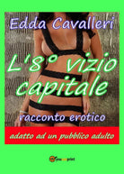 L’8° Vizio Capitale di Edda Cavalleri, 2018, Youcanprint