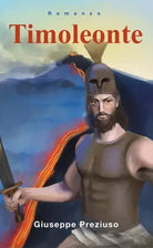 Timoleonte Il corinzio che divenne leggenda di Giuseppe Preziuso