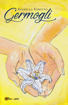Germogli di Gianella Girotto, 2019, Youcanprint
