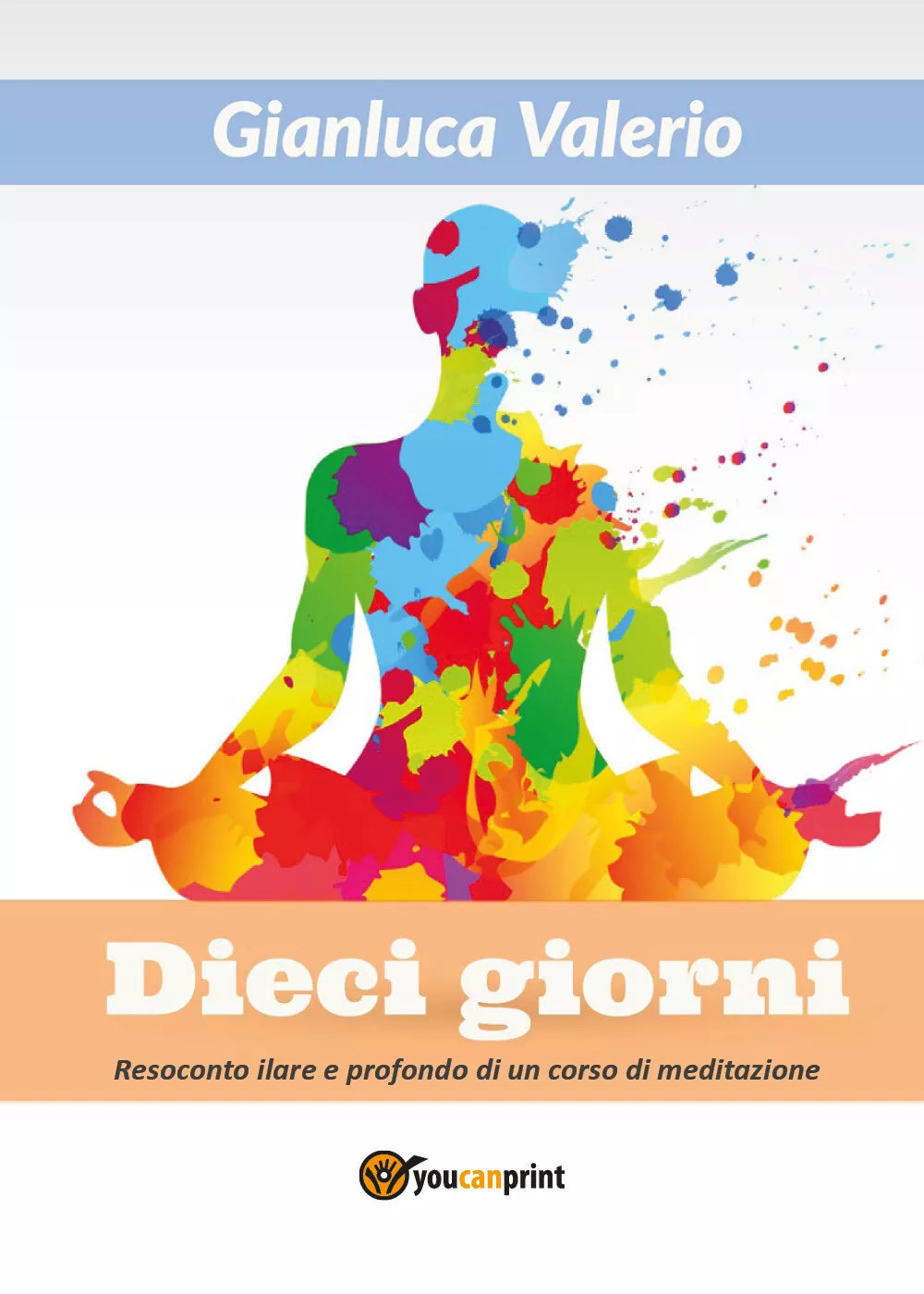 Dieci giorni - di Gianluca Valerio, 2017, Youcanprint