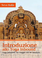 Introduzione allo yoga inbound. Yoga inbound, un viaggio nel se interiore di Sev