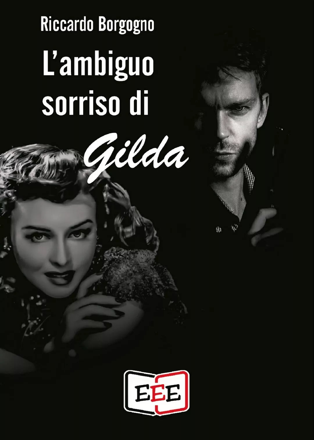 L’ambiguo sorriso di Gilda di Riccardo Borgogno, 2020, Eee - Edizioni Tripla