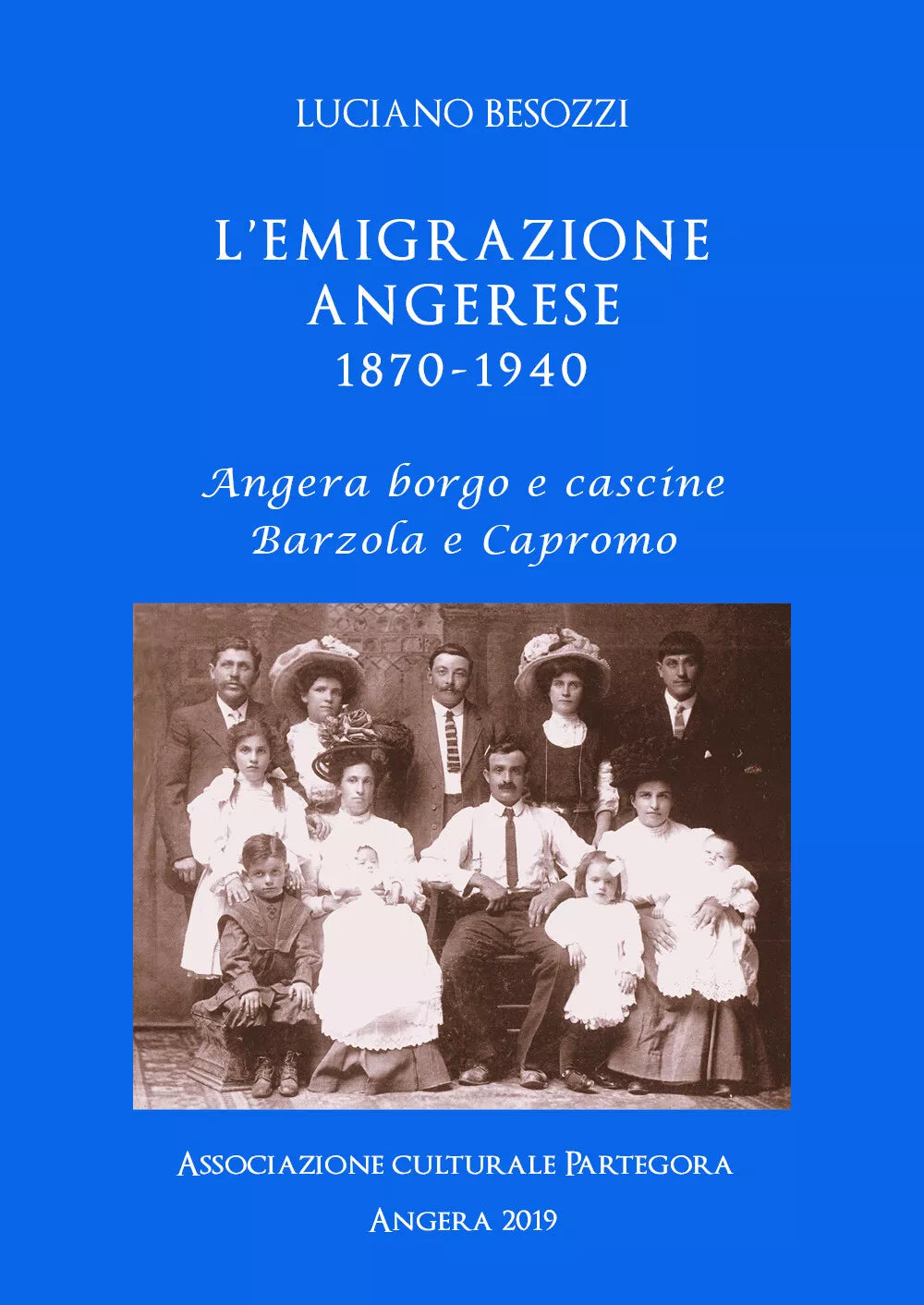 L’emigrazione angerese 1870-1940 - Luciano Besozzi, Youcanprint - P