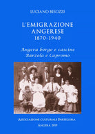 L’emigrazione angerese 1870-1940 - Luciano Besozzi, Youcanprint - P