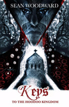 Keys to the Hoodoo Kingdom di Sean Woodward, 2020, Indipendently Published