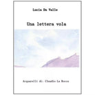 Una lettera vola di Lucia Da Valle, 2015, Youcanprint