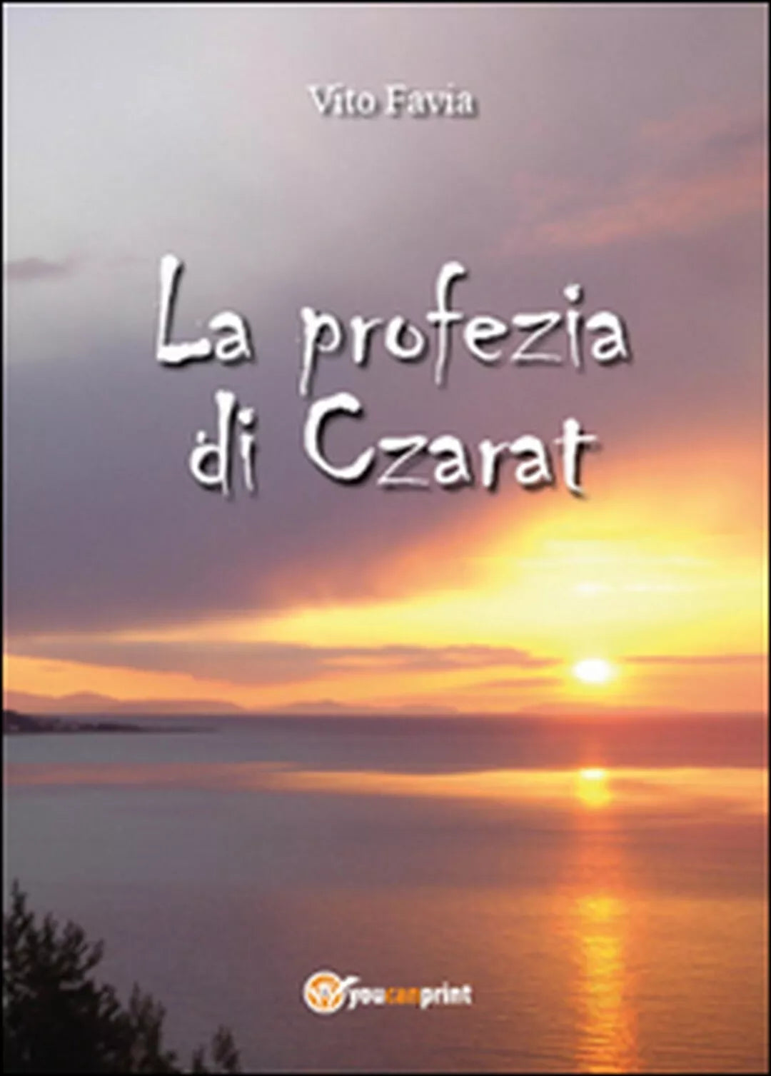 La profezia di Czarat di Vito Favia, 2015, Youcanprint