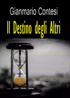 Il destino degli altri di Gianmario Contesi, 2021, Youcanprint