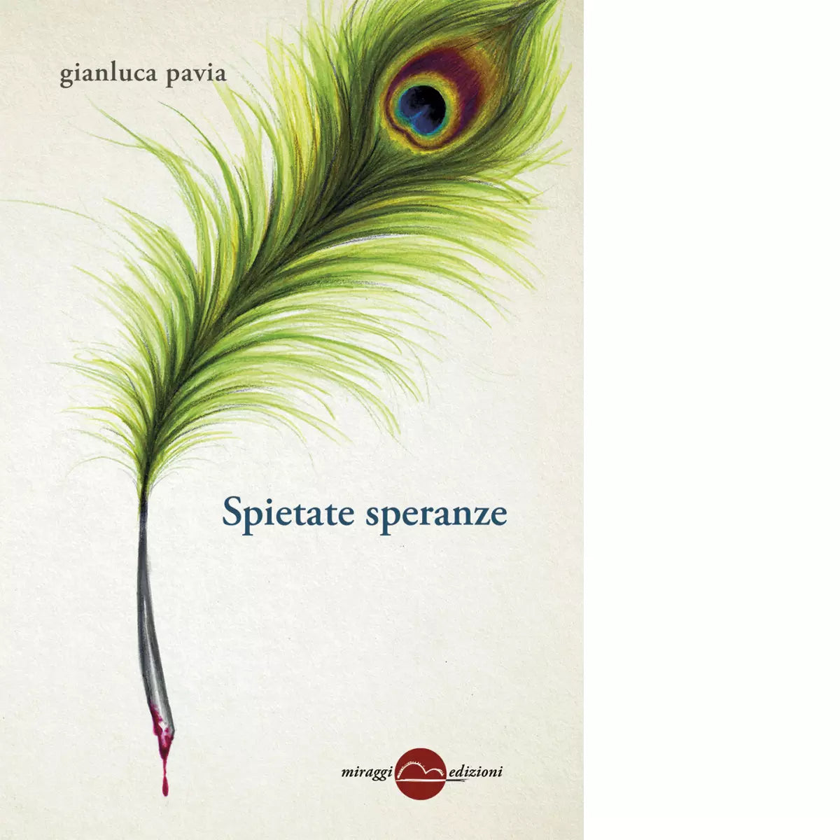 Spietate speranze di Gianluca Pavia