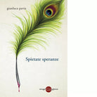 Spietate speranze di Gianluca Pavia
