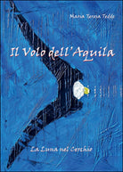 Il volo dell’aquila di M. Teresa Tedde, 2014, Youcanprint