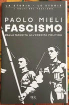 Fascismo Dalla nascita all eredit politica di Paolo Mieli