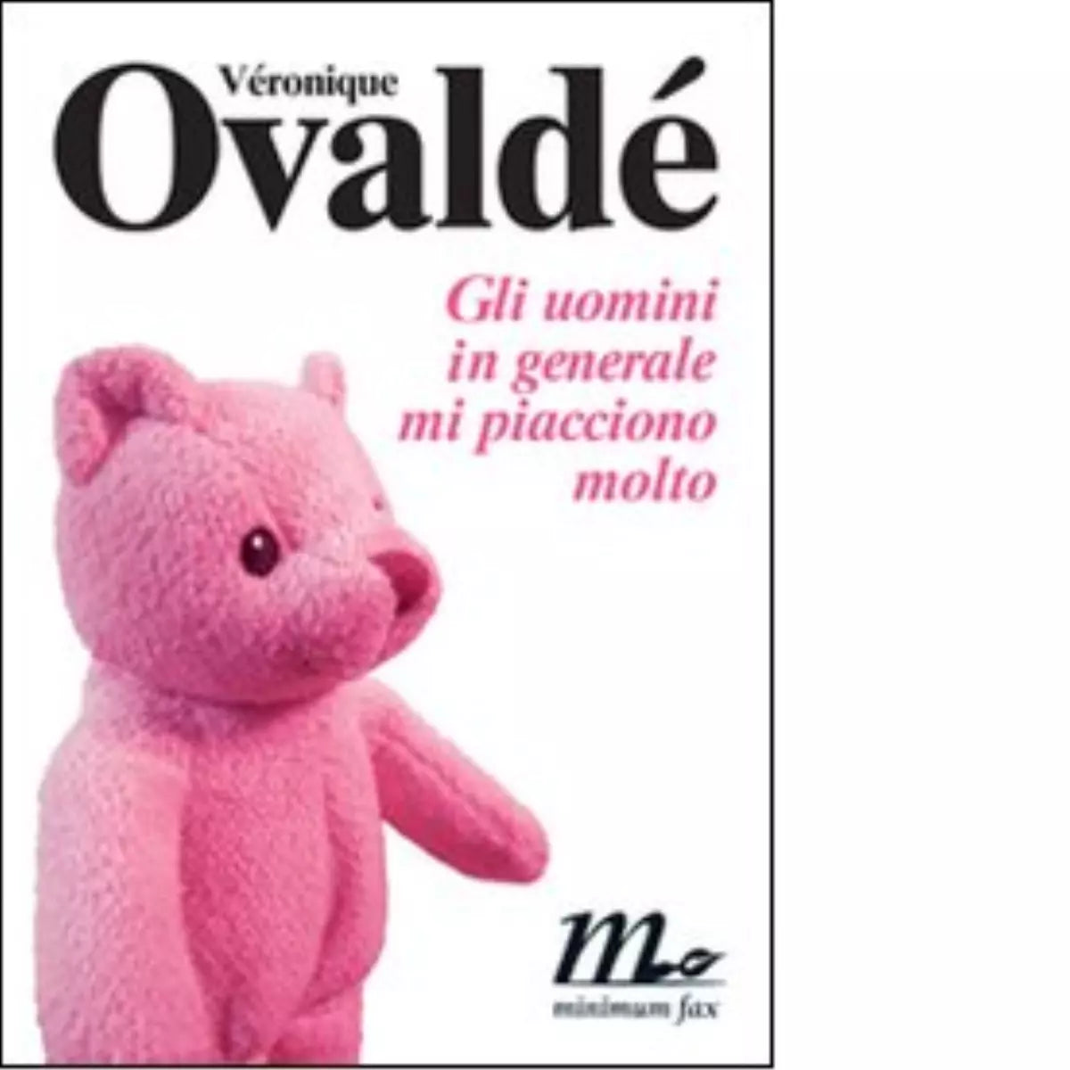 Gli uomini in generale mi piacciono molto di V ronique Ovald