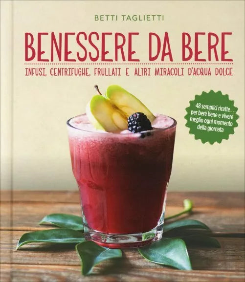 Bevande della salute. Infusi, healthy drinks e altri di Betti Taglietti, 2017,