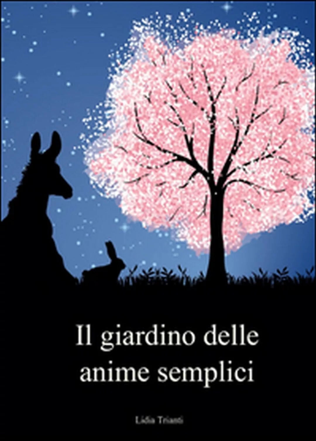 Il giardino delle anime semplici di Lidia Trianti, 2015, Youcanprint