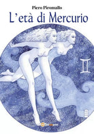L’eta di Mercurio di Piero Piromallo, 2018, Youcanprint