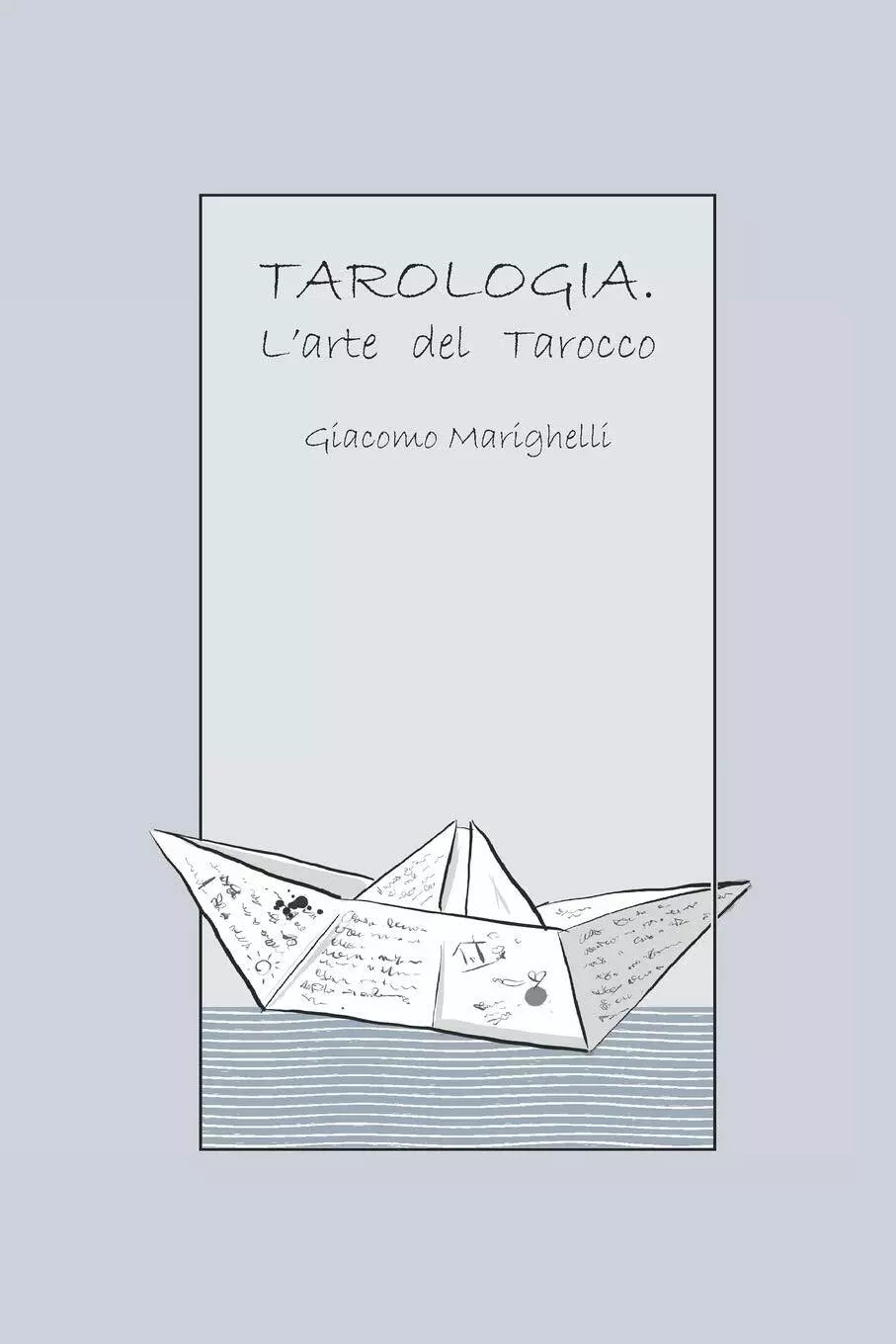 Tarologia L’arte del Tarocco di Giacomo Marighelli, 2020, Indipendently Publis