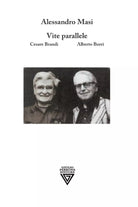 VITE PARALLELE BRANDI E BURRI di Masi Alessandro