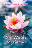 Un haiku al giorno di Roberta Verzeletti, 2019, Youcanprint