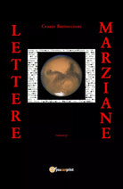 Lettere marziane di Cesare Bartoccioni, 2019, Youcanprint