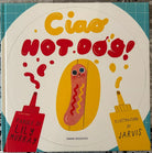 Ciao Hot Dog di Lily Murray