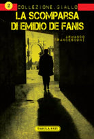 La scomparsa di Emidio De Fanis di Armando Francesconi, 2011, Tabula Fati