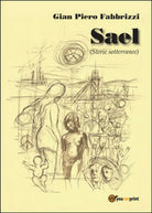 Sael storie sotterranee di Gian Piero Fabbrizzi, 2016, Youcanprint