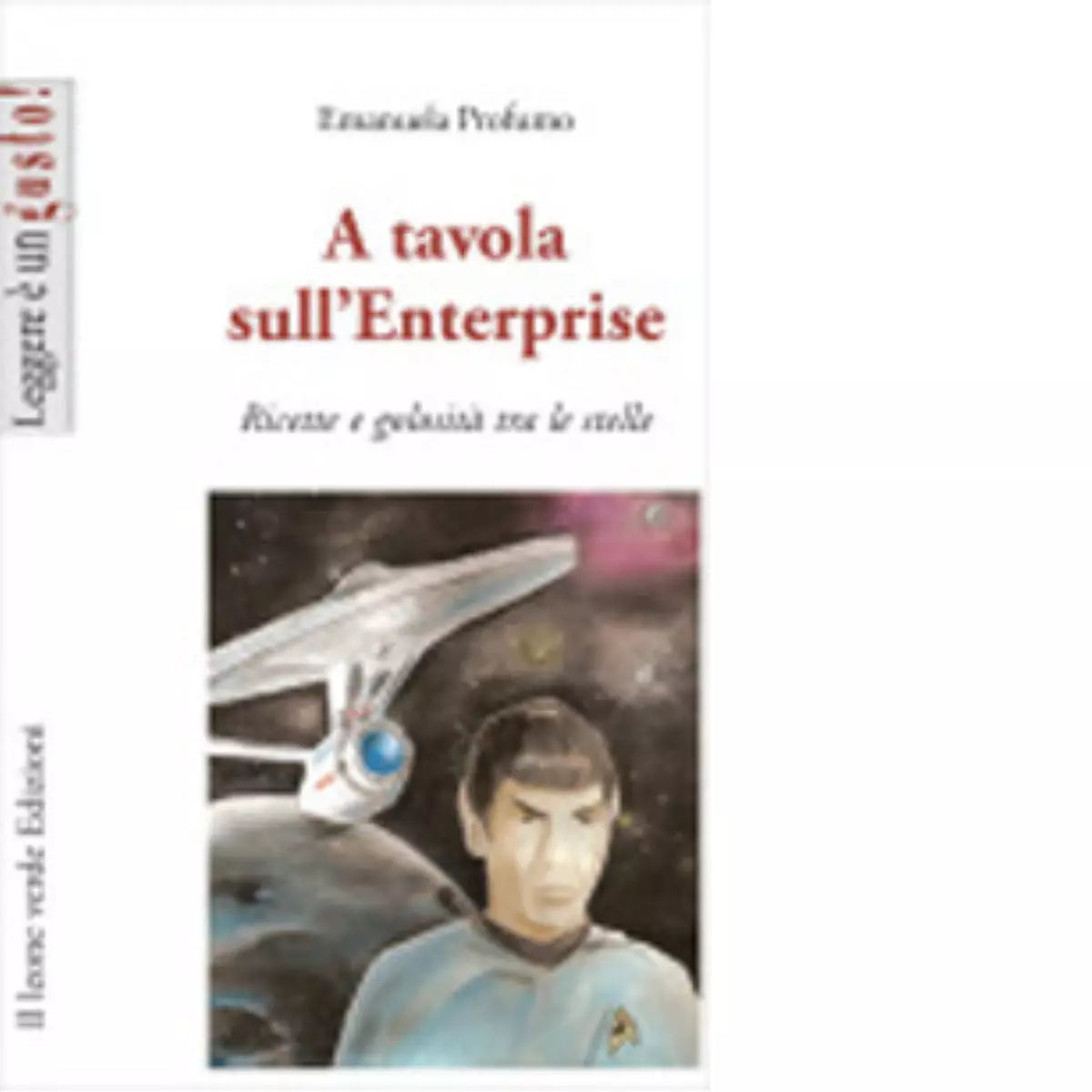 A tavola sull Enterprise Ricette e golosit tra le stelle di Emanuela Profumo