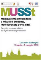 MUSSt. Mantova citta universitaria a misura di studente. Idee e progetti