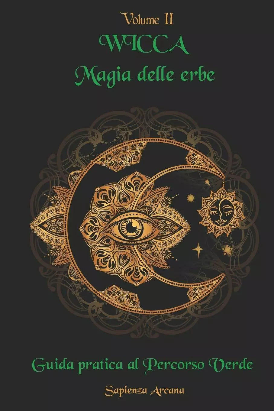 Wicca Magia delle Erbe Guida pratica al Percorso Verde. di Sapienza Arcana, 202