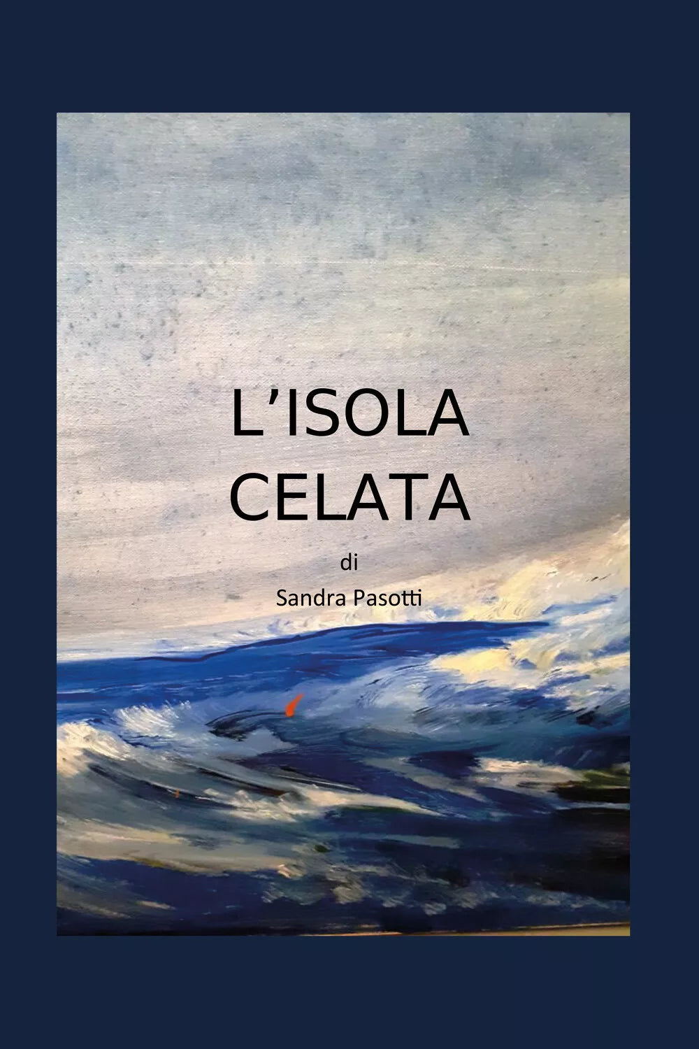 L ISOLA CELATA di Sandra Pasotti