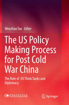 The US Policy Making Process for Post Cold War China